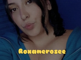 Roxanerosee