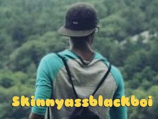 Skinnyassblackboi