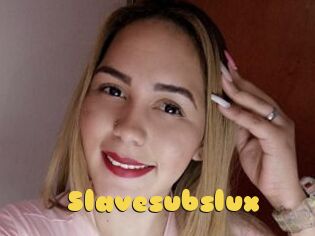 Slavesubslux