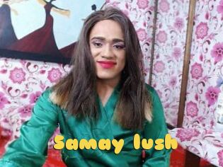 Samay_lush