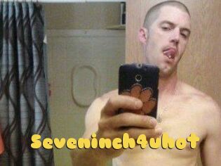 Seveninch4uhot