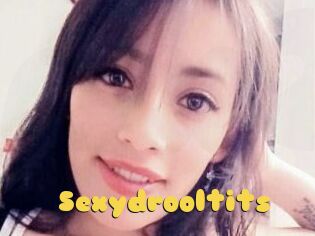 Sexydrooltits