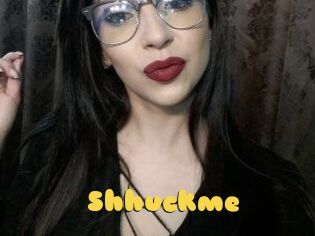 Shhuckme