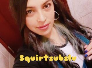 Squirtsubslv