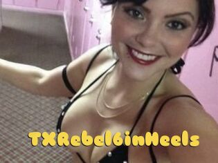 TXRebel6inHeels