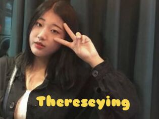 Thereseying