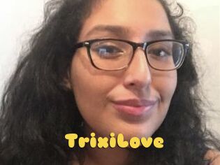 TrixiLove