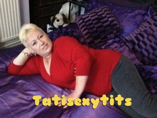 Tatisexytits