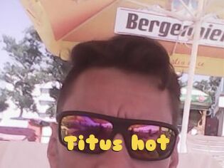 Titus_hot