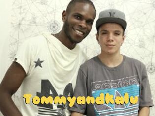 Tommyandkalu