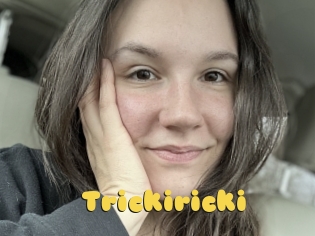 Trickiricki