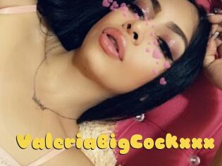 ValeriaBigCockxxx