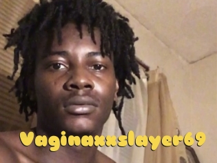 Vaginaxxslayer69