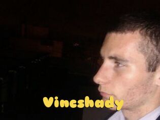 Vincshady