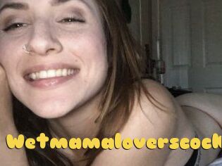 Wetmamaloverscock