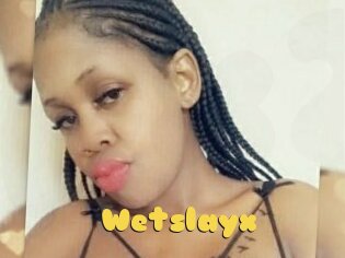 Wetslayx