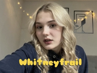 Whitneyfrail