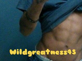 Wildgreatness45