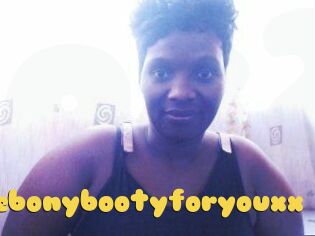 Xxebonybootyforyouxx