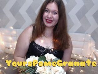 YoursPomeGranate