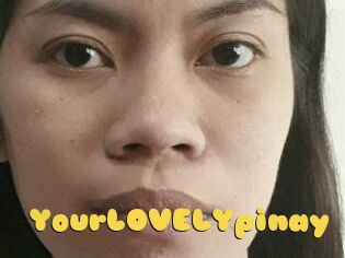YourLOVELYpinay